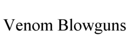 VENOM BLOWGUNS trademark