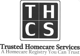 THCS TRUSTED HOMECARE SERVICES A HOMECARE REGISTRY YOU CAN TRUST trademark