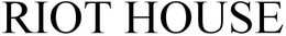RIOT HOUSE trademark