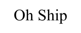 OH SHIP trademark