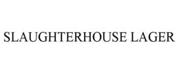 SLAUGHTERHOUSE LAGER trademark