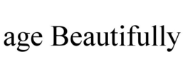 AGE BEAUTIFULLY trademark