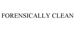 FORENSICALLY CLEAN trademark