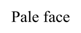 PALE FACE trademark