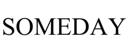 SOMEDAY trademark