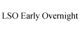 LSO EARLY OVERNIGHT trademark
