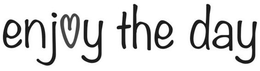 ENJOY THE DAY trademark