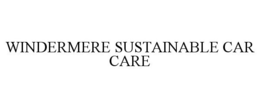 WINDERMERE SUSTAINABLE CAR CARE trademark