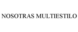 NOSOTRAS MULTIESTILO trademark