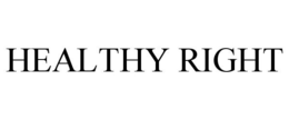 HEALTHY RIGHT trademark