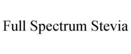 FULL SPECTRUM STEVIA trademark