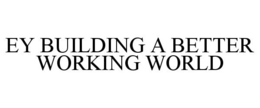 EY BUILDING A BETTER WORKING WORLD trademark