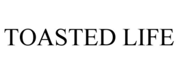 TOASTED LIFE trademark