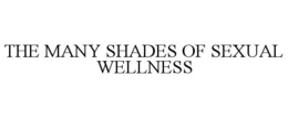 THE MANY SHADES OF SEXUAL WELLNESS trademark