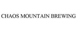 CHAOS MOUNTAIN BREWING trademark