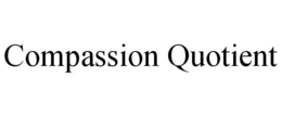 COMPASSION QUOTIENT trademark