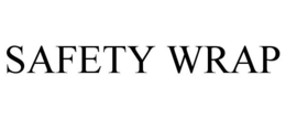SAFETY WRAP trademark