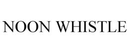NOON WHISTLE trademark