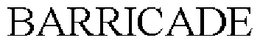BARRICADE trademark