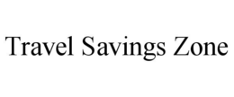 TRAVEL SAVINGS ZONE trademark