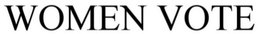 WOMEN VOTE trademark