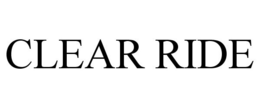 CLEAR RIDE trademark
