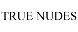 TRUE NUDES trademark