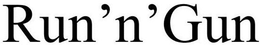 RUN'N'GUN trademark
