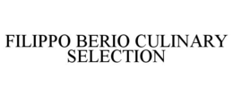 FILIPPO BERIO CULINARY SELECTION trademark