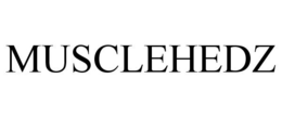 MUSCLEHEDZ trademark