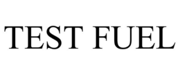 TEST FUEL trademark