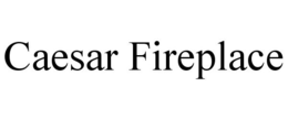 CAESAR FIREPLACE trademark