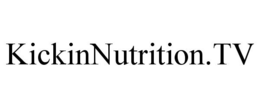 KICKINNUTRITION.TV trademark
