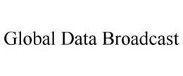 GLOBAL DATA BROADCAST trademark