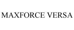 MAXFORCE VERSA trademark