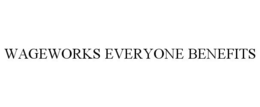 WAGEWORKS EVERYONE BENEFITS trademark