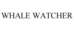 WHALE WATCHER trademark