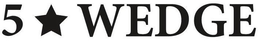 5 WEDGE trademark