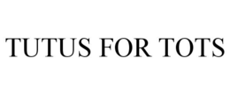 TUTUS FOR TOTS trademark