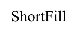 SHORTFILL trademark