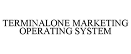 TERMINALONE MARKETING OPERATING SYSTEM trademark