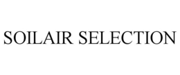 SOILAIR SELECTION trademark