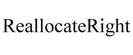 REALLOCATERIGHT trademark