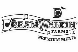DREAM WALKIN' FARMS PREMIUM MEATS trademark