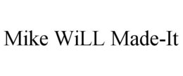 MIKE WILL MADE-IT trademark