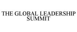 THE GLOBAL LEADERSHIP SUMMIT trademark