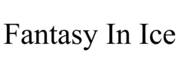 FANTASY IN ICE trademark