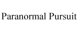 PARANORMAL PURSUIT trademark