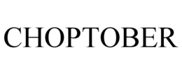 CHOPTOBER trademark