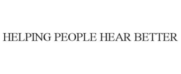 HELPING PEOPLE HEAR BETTER trademark